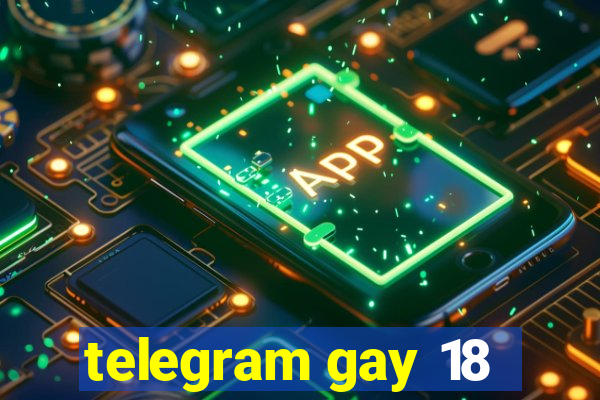 telegram gay 18